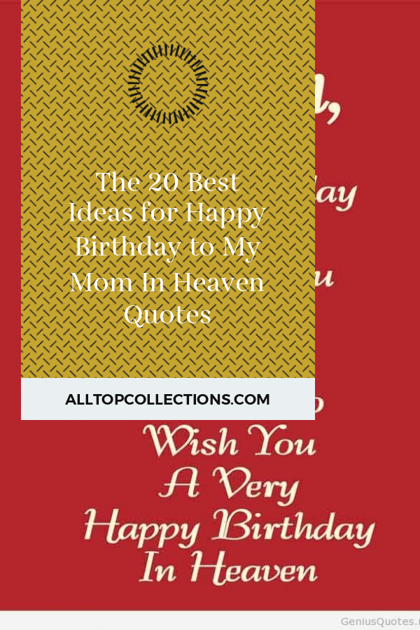 the-20-best-ideas-for-happy-birthday-to-my-mom-in-heaven-quotes-best